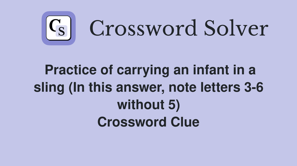 Practice of carrying an infant in a sling (In this answer, note letters